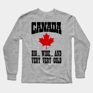 Big... Wide... and Very Very Cold Long Sleeve T-Shirt